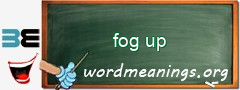 WordMeaning blackboard for fog up